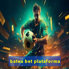 bateu bet plataforma