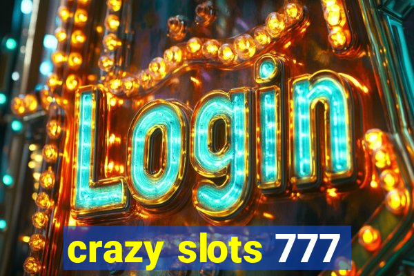 crazy slots 777