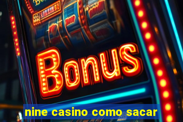 nine casino como sacar