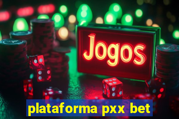 plataforma pxx bet