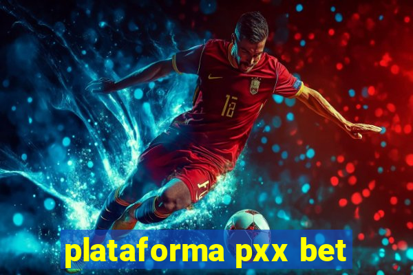 plataforma pxx bet