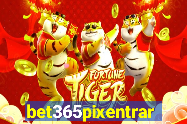 bet365pixentrar