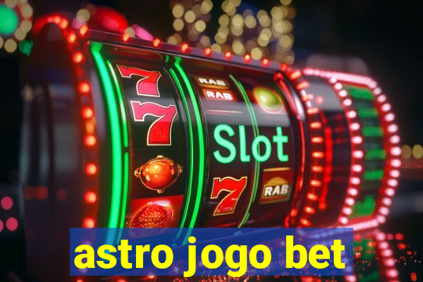 astro jogo bet