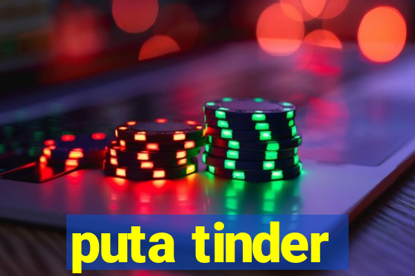 puta tinder