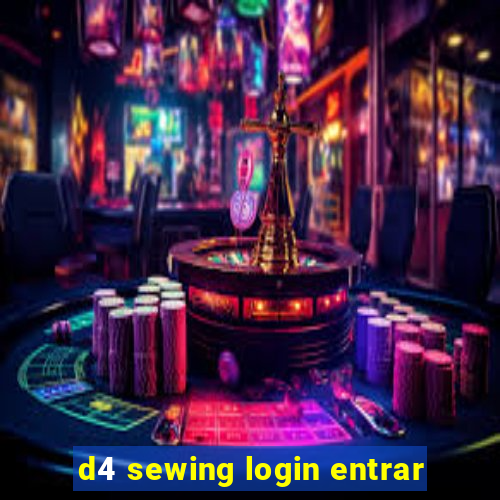 d4 sewing login entrar