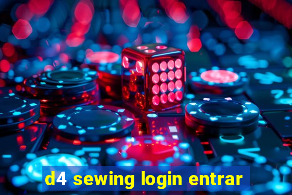 d4 sewing login entrar