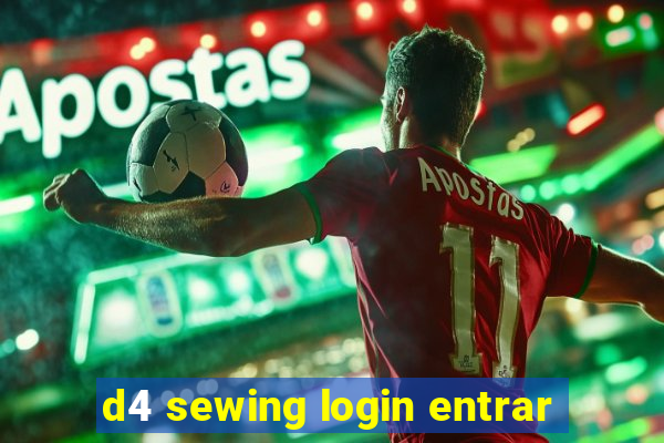 d4 sewing login entrar