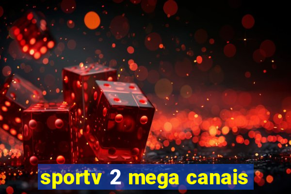 sportv 2 mega canais