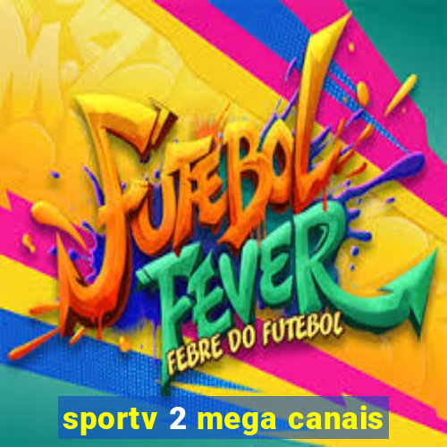 sportv 2 mega canais