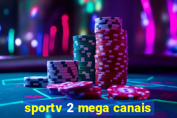 sportv 2 mega canais