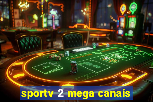 sportv 2 mega canais