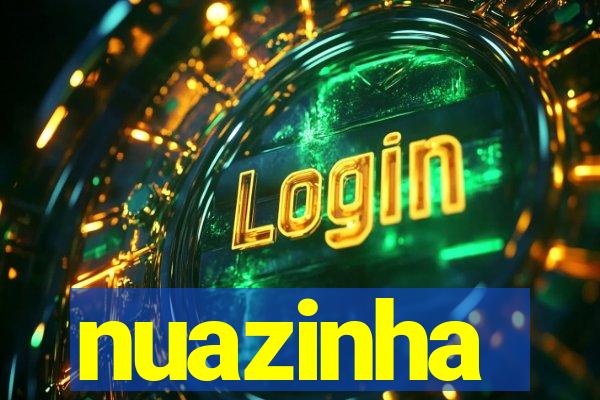 nuazinha