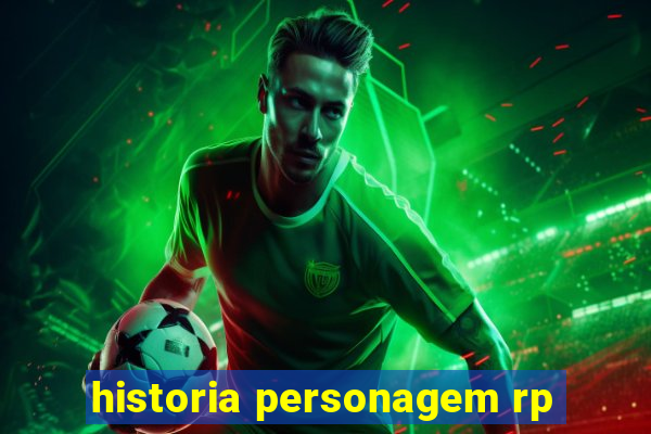 historia personagem rp