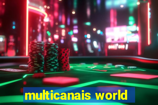 multicanais world