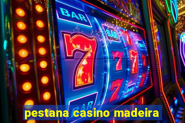 pestana casino madeira