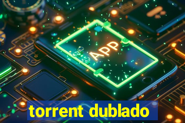 torrent dublado