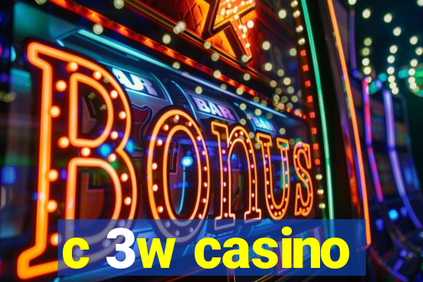 c 3w casino