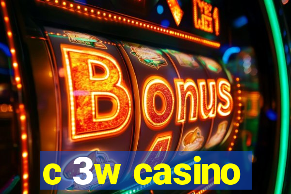 c 3w casino