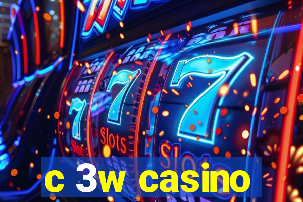 c 3w casino