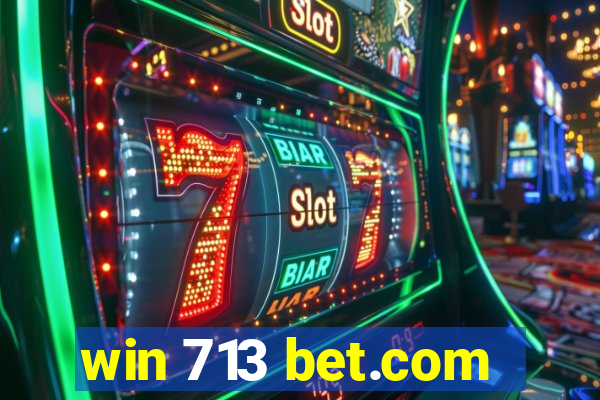 win 713 bet.com