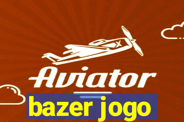 bazer jogo