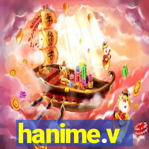 hanime.v