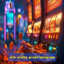 vila oculta grupo telegram