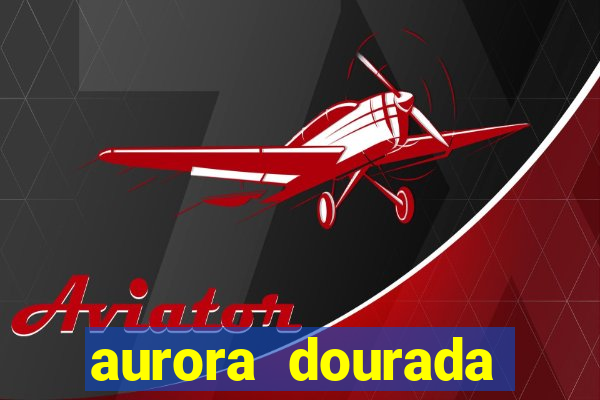 aurora dourada retorno pdf