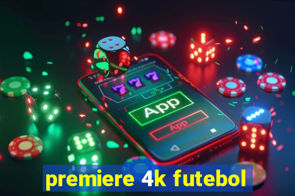 premiere 4k futebol