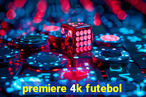 premiere 4k futebol