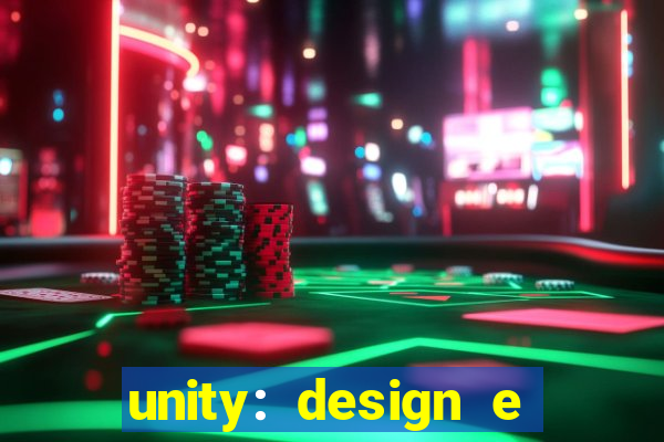 unity: design e desenvolvimento de jogos pdf