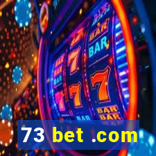 73 bet .com