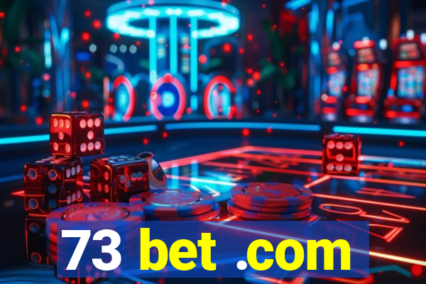 73 bet .com