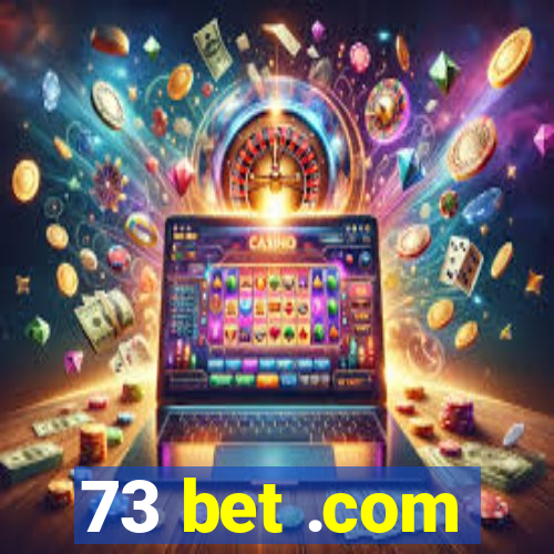 73 bet .com