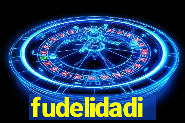 fudelidadi