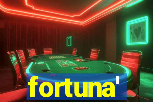 fortuna'