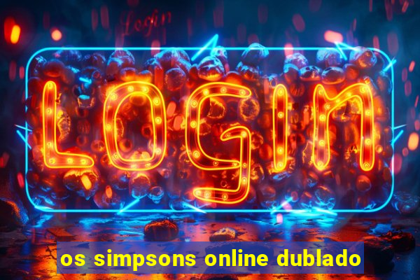 os simpsons online dublado