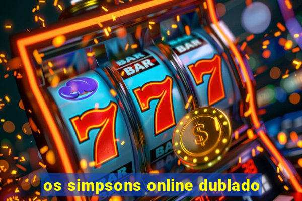 os simpsons online dublado