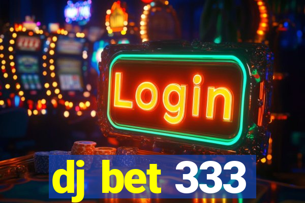 dj bet 333