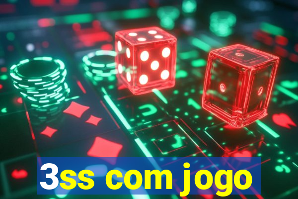 3ss com jogo