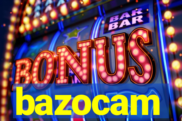 bazocam