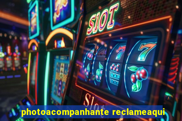 photoacompanhante reclameaqui