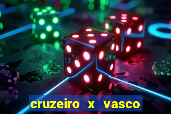 cruzeiro x vasco ao vivo