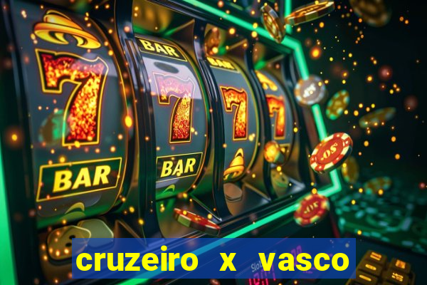 cruzeiro x vasco ao vivo