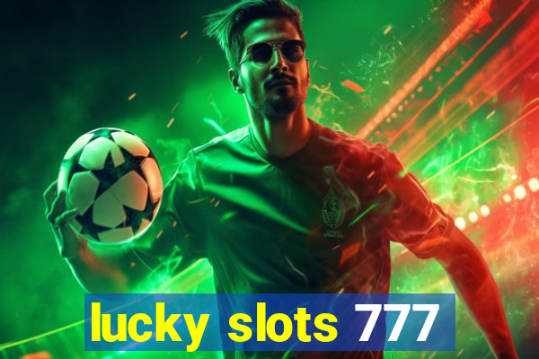 lucky slots 777