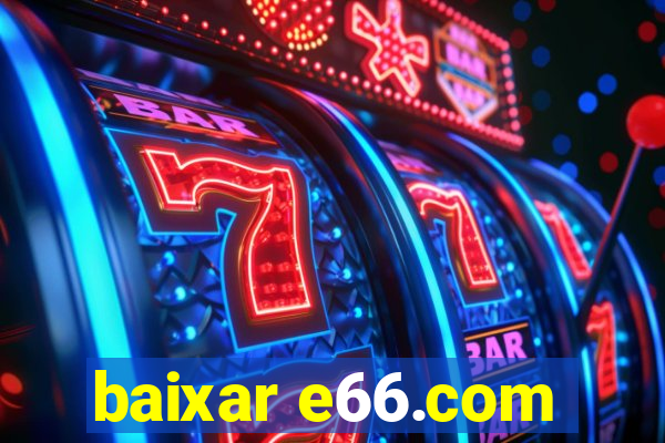 baixar e66.com