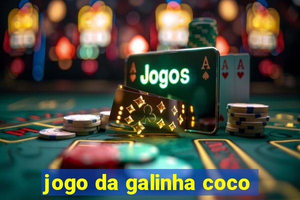 jogo da galinha coco