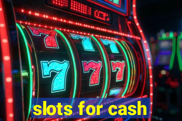 slots for cash