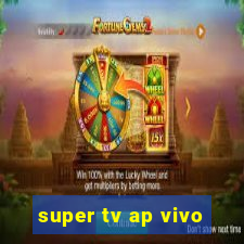 super tv ap vivo