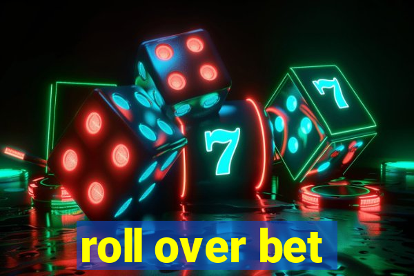 roll over bet